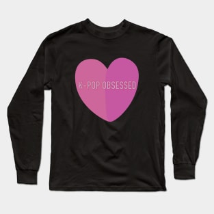 K-Pop Obsessed heart design Long Sleeve T-Shirt